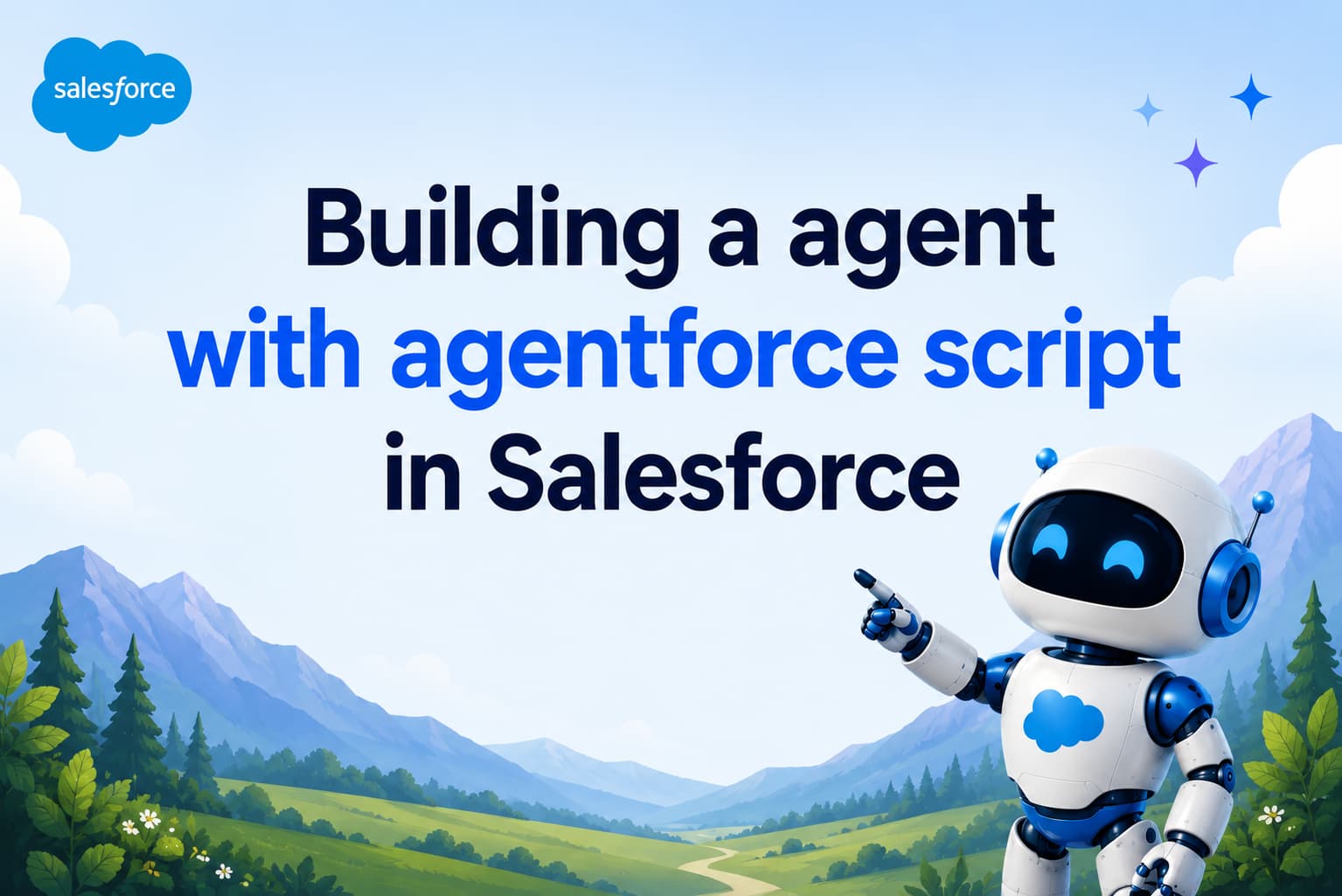 Salesforce Blog: Building a agent with agentforce script in Salesforce